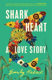 Book Cover for Shark Heart by Emily Habeck