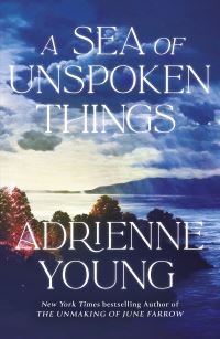 Book Cover for A Sea of Unspoken Things by Adrienne Young