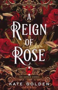 Book Cover for A Reign of Rose by Kate Golden