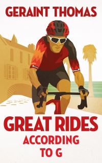 Book Cover for Great Rides According to G by Geraint Thomas, Tom Fordyce