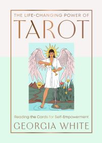 Book Cover for The Life-Changing Power of Tarot by Georgia White