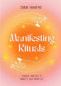 Book Cover for Manifesting Rituals by Emma Mumford