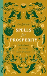 Book Cover for Spells for Prosperity by Dee Johnson