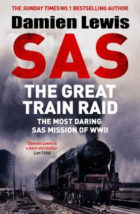 Book Cover for SAS, the Great Train Raid by Damien Lewis