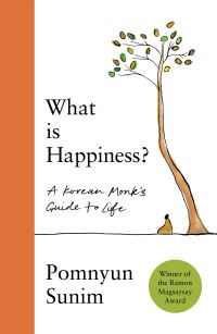 Book Cover for What Is Happiness by Pomnyun Sunim