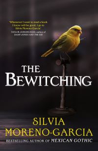 Book Cover for The Bewitching by Silvia MorenoGarcia