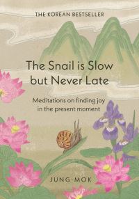 Book Cover for The Snail Is Slow but Never Late by Jungmok