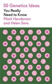Book Cover for 50 Genetics Ideas You Really Need to Know by Mark Henderson