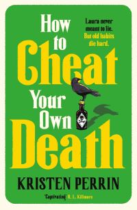 Book Cover for How to Cheat Your Own Death by Kristen Perrin