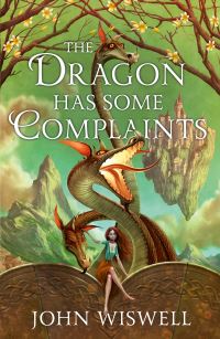 Book Cover for The Dragon Has Some Complaints by John Wiswell