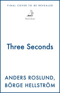 Book Cover for Three Seconds by Anders Roslund, Börge Hellström