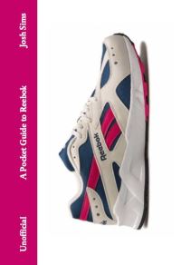 Book Cover for A Pocket Guide to Reebok by Josh Sims
