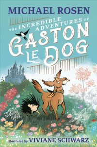 Book Cover for The Incredible Adventures of Gaston Le Dog by Michael Rosen