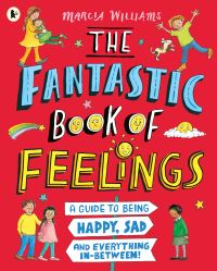 Book Cover for The Fantastic Book of Feelings by Marcia Williams