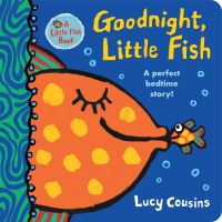 Book Cover for Goodnight, Little Fish by Lucy Cousins