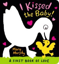Book Cover for I Kissed the Baby! by Mary Murphy