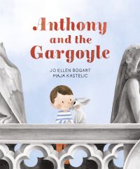 Book Cover for Anthony and the Gargoyle by Jo Ellen Bogart