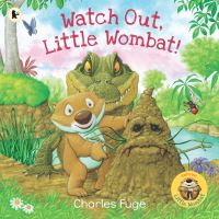 Book Cover for Watch Out, Little Wombat! by Charles Fuge