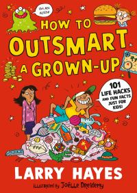 Book Cover for How to Outsmart a Grown-Up by Larry Hayes