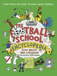 Book Cover for The Football School Encyclopedia by Alex Bellos, Ben Lyttleton