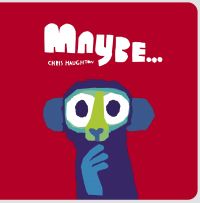 Book Cover for Maybe... by Chris Haughton