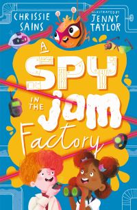 Book Cover for A Spy in the Jam Factory by Chrissie Sains