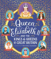 Book Cover for Queen Elizabeth II and the Kings & Queens of Great Britain by Rachael Saunders