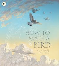 Book Cover for How to Make a Bird by Megan McKinlay