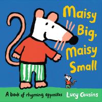 Book Cover for Maisy Big, Maisy Small by Lucy Cousins