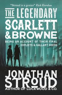 Book Cover for The Legendary Scarlett & Browne by Jonathan Stroud