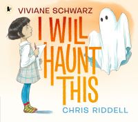Book Cover for I Will Haunt This by Viviane Schwarz