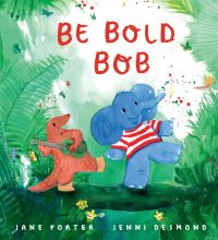 Book Cover for Be Bold, Bob by Jane Porter