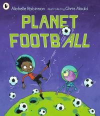 Book Cover for Planet Football by Michelle Robinson