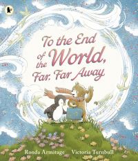 Book Cover for To the End of the World, Far, Far Away by Ronda Armitage