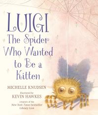 Book Cover for Luigi, the Spider Who Wanted to Be a Kitten by Michelle Knudsen