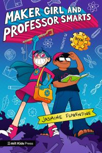 Book Cover for Maker Girl and Professor Smarts by Jasmine Florentine