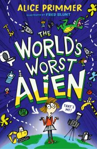 Book Cover for The World's Worst Alien by Alice Primmer