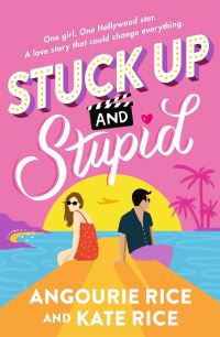 Book Cover for Stuck Up & Stupid by Angourie Rice, Kate Rice