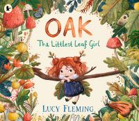Book Cover for Oak, the Littlest Leaf Girl by Lucy Fleming
