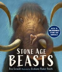 Book Cover for Stone Age Beasts by Ben Lerwill