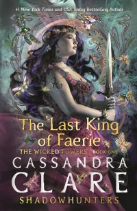 Book Cover for The Last King of Faerie by Cassandra Clare