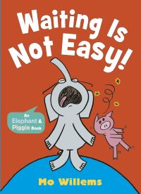 Book Cover for Waiting Is Not Easy! by Mo Willems