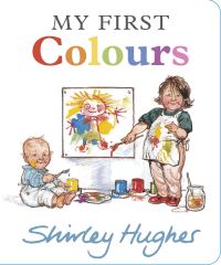 Book Cover for My First Colours by Shirley Hughes