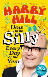 Book Cover for How to Be Silly Every Day of the Year by Harry Hill