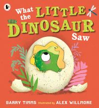 Book Cover for What the Little Dinosaur Saw by Barry Timms