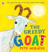 Book Cover for The Greedy Goat by Petr Horácek