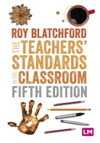 Book Cover for The Teachers' Standards in the Classroom by Roy Blatchford