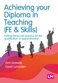 Book Cover for Achieving Your Diploma in Teaching (FE & Skills) by Ann Gravells, Gavin Lumsden