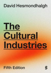 Book Cover for The Cultural Industries by David Hesmondhalgh