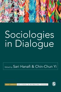 Book Cover for Sociologies in Dialogue by Sari Hanafi, ChinChun Yi